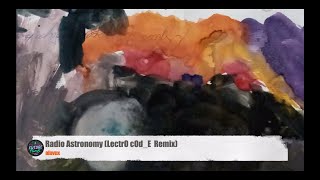 alavux - Radio Astronomy (LectrO cOd E Remix) [Woodwork]