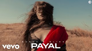 Rusha & Blizza - Payal  Official Music Video