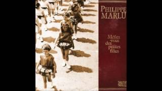 Philippe Marlu - 03 Méfiez-vous des petites filles - 07 le Vin triste