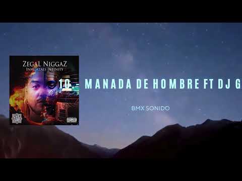 10.- ZegaL NiggaZ - ALBUM "INMORTALS INFINITY" - MANADA DE HOMBRES FT DJ GZUZ #2024