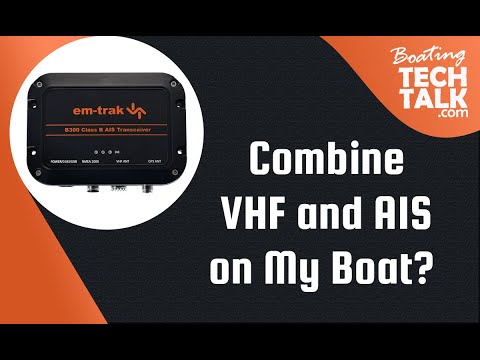 Should My Boat Have a Separate VHF and AIS or Combined?