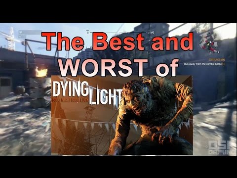 DSP's Best and Worst of: Dying Light