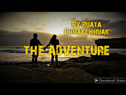 THE ADVENTURE(Full Version) || Ziaktu : Ruata Chhakchhuak
