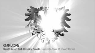 Gareth Emery feat. Christina Novelli - Concrete Angel (K Theory Remix) [Garuda]