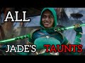 ALL OF JADE S TAUNTS MK11