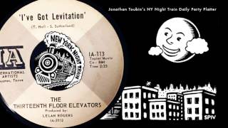 13th Floor Elevators, "I've Got Levitation" (International Artists, original 45 mono mix)
