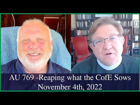 Anglican Unscripted 769 - Reaping what CofE Sows