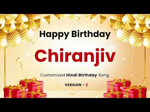 Happy Birthday " CHIRANJIV " - Customized Song | In Hindi