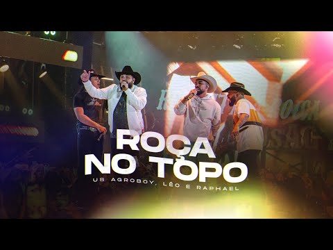 Us Agroboy, Léo & Raphael - Roça No Topo (Clipe Oficial)