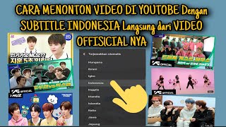 CARA NONTON VIDEO YOUTUBE SEMUA BAHASA JADI SUBTITLE INDONESIA
