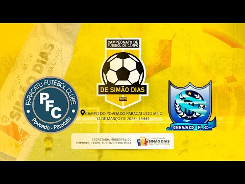 PARACATU F.C X  GESSO F.C -  CAMPEONATO DE FUTEBOL DE CAMPO DE SIMÃO DIAS 2023