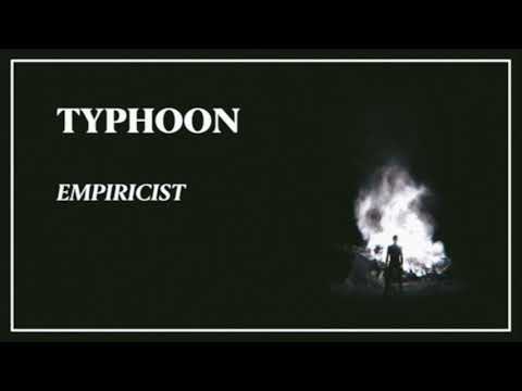 Typhoon - Empiricist [Official Audio]