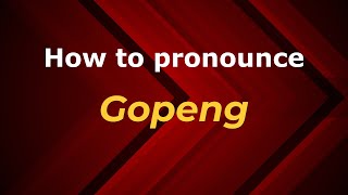 How to pronounce Gopeng