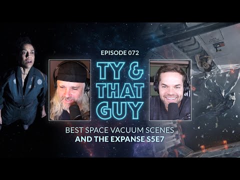 Ty & That Guy Ep 072 - Best Space Vacuum Scenes & #TheExpanse S5E07 #TyandThatGuy