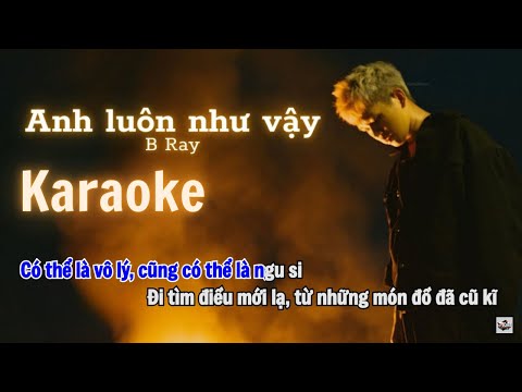 Karaoke | ANH LUÔN NHƯ VẬY | B Ray