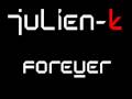 Julien-K Forever 
