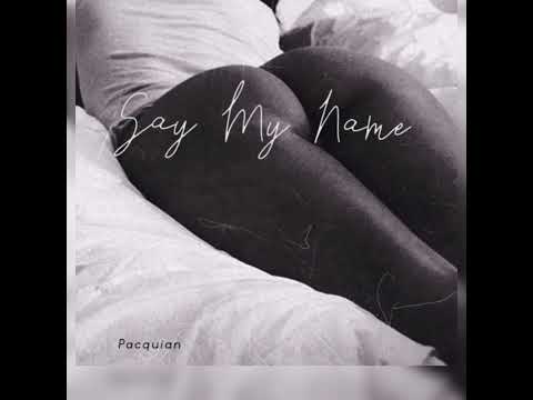 Pacquian x Say My Name(Prod. by WHITESHINE)
