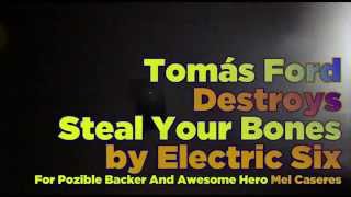 Tomás Ford Destroys &quot;Steal Your Bones&quot; by Electric Six