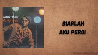 Download lagu A.RAZAK - BIARLAH AKU PERGI( LYRIC VIDEO) mp3