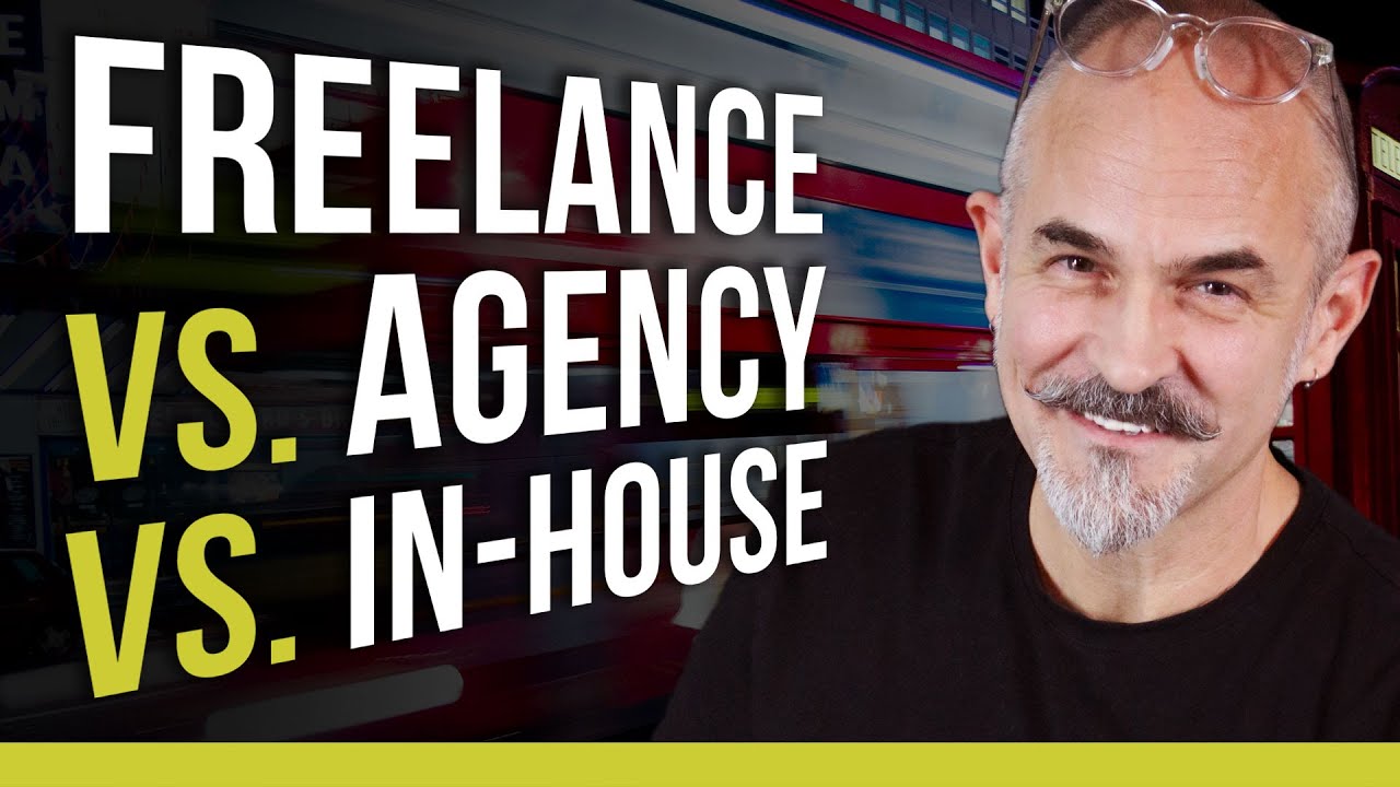 Freelance vs. Agency vs. In-House - Which is Better? What's the Difference? Where Should You Start?