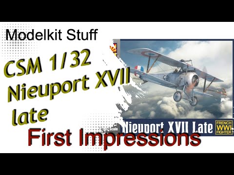First impressions CSM, 1/32, Nieuport XVII Late