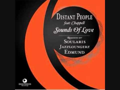 The Sounds Of Love (Jazzloungerz Main Mix) - Distant People Ft. Chappell