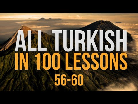 All Turkish in 100 Lessons. Learn Turkish. Most important Turkish phrases and words. Lesson 56-60