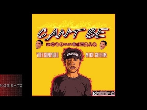 Yoey Composes ft. Mike Sherm - Cant Be [Prod. By Yoey Composes] [New 2017]