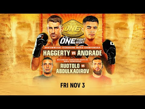 ONE Fight Night 16: Haggerty vs. Andrade