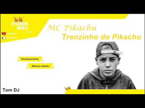 MC Pikachu - Trenzinho do Pikachu (Tom DJ)