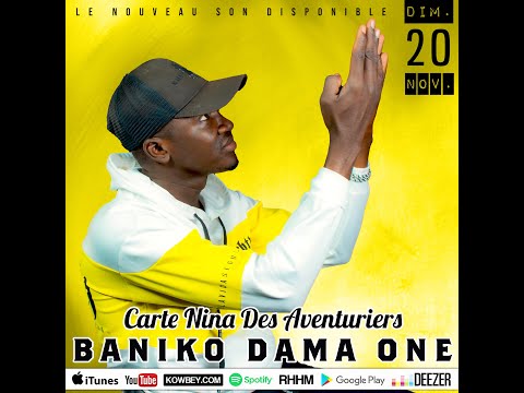 Baniko Dama One • Dimanche 20 novembre, à 18:00 GMT - Musique : Carte Nina Des Aventuriers