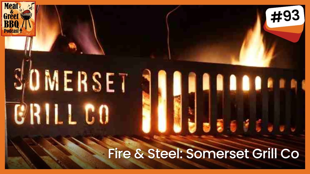 Fire & Steel = Somerset Grills