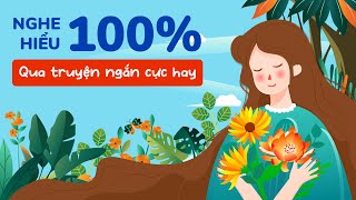 Luyện nghe tiếng Anh qua truyện ngắn song ngữ | Truyện: Đoá hoa vĩnh hằng