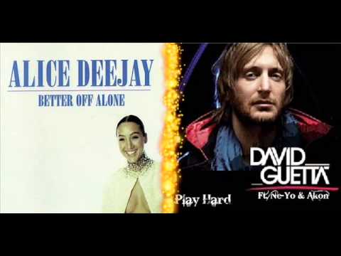 Alice DeeJay vs David Guetta ft. (Akon & Ne Yo) Better Off Playing Hard