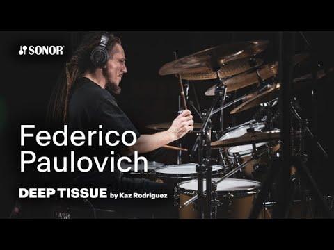 SONOR Artist Family: Federico Paulovich – DEEP TISSUE (Kaz Rodriguez)