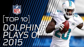 Top 10 Miami Dolphins Plays of 2015 | #TopTenTuesdays | NFL by NFL