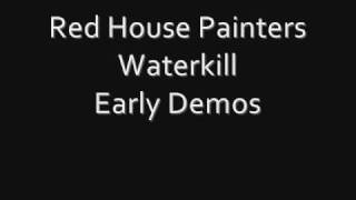 Red House Painters - Waterkill