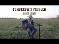 David Lewis - Tomorrow's Problem (Acoustic Session)