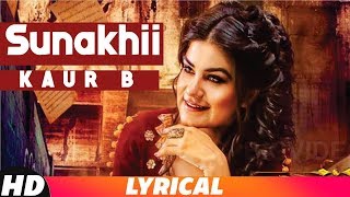 Sunakhi  Lyrical Video  Kaur B  Desi Crew  Latest 