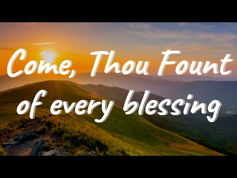 Come Thou Fount video