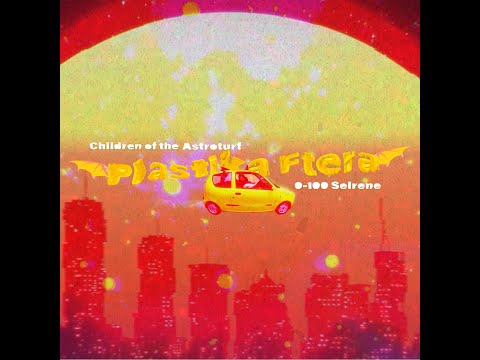Children of the Astroturf - Plastika Ftera ft. 0-100 Seirene