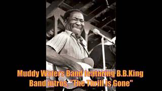 ■ Muddy Waters Band featuring B.B.King  - Band intros, &quot;The Thrill Is Gone&quot;