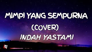 Download lagu Mimpi Yang Sempurna - Peterpan (Lyrics) Cover Indah Yastami mp3