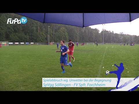 Unwetter & Spielabbruch bei SpVgg Söllingen vs. FV Spfr. Forchheim am 22.07.2018