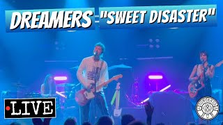 DREAMERS "Sweet Disaster" LIVE