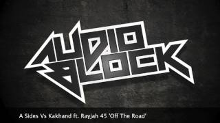 A Sides Vs Kakhand Ft Rayjah 45 - Off The Road