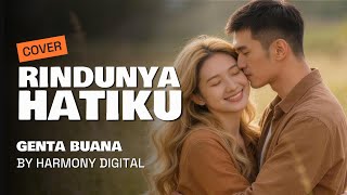 Download lagu RINDUNYA HATIKU - GENTA BUANA - COVER BY HARMONY DIGITAL (VIDEO LIRIK) mp3