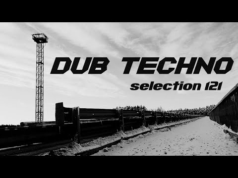 DUB TECHNO || Selection 121 || Unknown Protocol