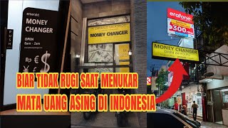 CARA MENUKAR MATA UANG ASING DI INDONESIA AGAR TIDAK RUGI #moneychanger