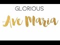 Glorious  - Ave Maria  - les Petits Chanteurs de St Thomas d'Aquin